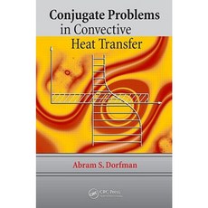 Conjugate Problems in Convective Heat Transfer Hardcover, CRC Press