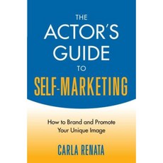 The Actor's Guide to Self-Marketing: How to Brand and Promote Your Unique Image Paperback, Allworth Press