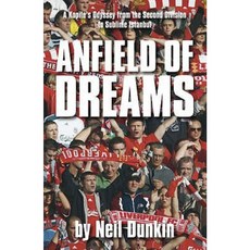 Anfield of Dreams: A Kopite's Odyssey from the Second Division to Sublime Istanbul Paperback, Pitch Publishing