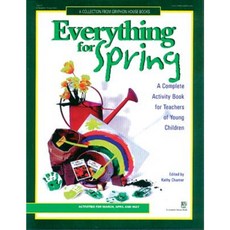 Everything for Spring: A Complete Activity Book for Teachers of Young Children Paperback, Gryphon House