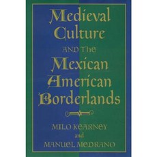 Medieval Culture and the Mexican American Borderlands Hardcover, Texas A&M University Press
