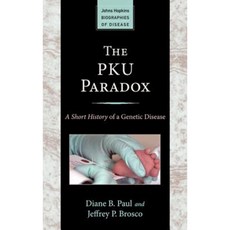 The PKU Paradox: A Short History of a Genetic Disease Paperback, Johns Hopkins University Press