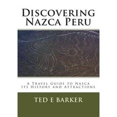 探索秘魯納斯卡：納斯卡旅遊指南及其歷史和景點平裝本, Createspace獨立發布平台