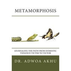 Metamorphosis: Journaling the Path from Domestic Violence Victim to Victor Paperback, Createspace Independent Publishing Platform