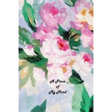 A Piece of My Mind: Journal Paperback, Createspace Independent Publishing Platform