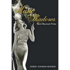 Music in the Shadows: Noir Musical Films Paperback, Johns Hopkins University Press
