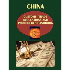 China Customs Trade Regulations and Procedures Handbook Paperback, International Business Publications, USA