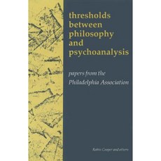 Thresholds Between Philosphy and Psychoanalysis: Papers from the Philadelphia Association Hardcover, Free Association Books