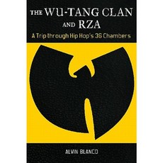The Wu-Tang Clan and RZA: A Trip Through Hip Hop's 36 Chambers Hardcover, Praeger Publishers