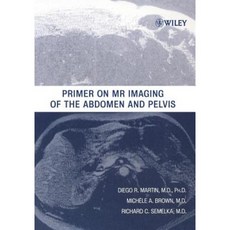 Primer on MR Imaging of the Abdomen and Pelvis 平裝版, Wiley-Liss