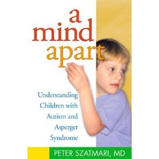 A Mind Apart: Understanding Children with Autism and Asperger Syndrome Paperback, Guilford Publications