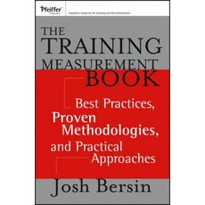 The Training Measurement Book: Best Practices Proven Methodologies and Practical Approaches 平裝版, Pfeiffer