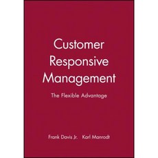 Customer Responsive Management: The Flexible Advantage Paperback, Wiley