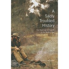 A Sadly Troubled History: The Meanings of in the Modern Age Hardcover, McGill-Queen's University Press