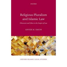 Religious Pluralism and Islamic Law: Dhimmis and Others in the Empire of Law Paperback, Oxford University Press, USA