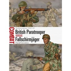 British Paratrooper Versus Fallschirmjager: Mediterranean 1942-43 Paperback, Osprey Publishing (UK)