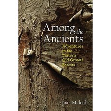 Among the Ancients: Adventures in the Eastern Old-Growth Forests Paperback, Ruka Press