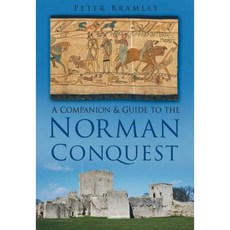 A Companion and Guide to the Norman Conquest Paperback, History Press (SC)