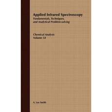 Applied Infrared Spectroscopy: Fundamentals Techniques and Analytical Problem-Solving 精裝版, Wiley-Interscience