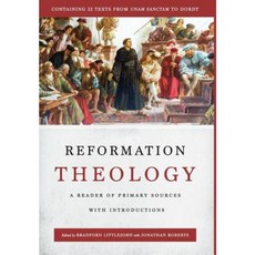 Reformation Theology: A Reader of Primary Sources with Introductions Hardcover, Davenant Institute