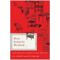 學校如何運作：加拿大英語國家的公共教育 1900-1940 精裝本, 麥吉爾女王大學出版社