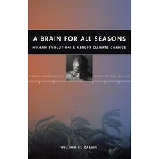 A Brain for All Seasons: Human Evolution and Abrupt Climate Change Hardcover, University of Chicago Press