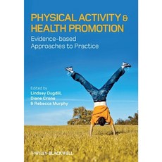 Physical Activity and Health Promotion: Evidence-Based Approaches to Practice Paperback, Wiley-Blackwell