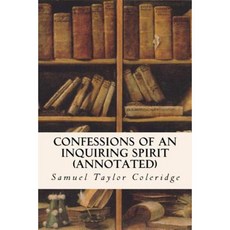 Confessions of an Inquiring Spirit (Annotated) Paperback, Createspace Independent Publishing Platform