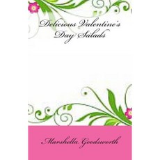 Delicious Valentine's Day Salads Paperback, Createspace Independent Publishing Platform