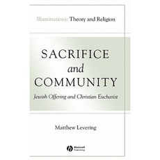 Sacrifice and Community: Jewish Offering and Christian Eucharist 精裝版, Wiley-Blackwell