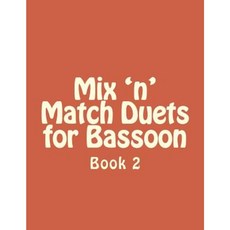 Mix 'n' Match Duets for Bassoon: Book 2 Paperback, Createspace Independent Publishing Platform