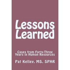 Lessons Learned: Cases from Forty-Three Years in Human Resources Paperback, Createspace Independent Publishing Platform