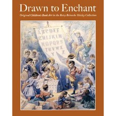 Drawn to Enchant: Original Children's Book Art in the Betsy Beinecke Shirley Collection Hardcover, Beinecke Rare Book & Manuscript Library