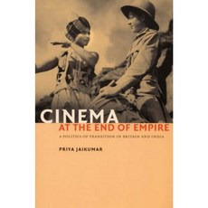Cinema at the End of Empire: A Politics of Transition in Britain and India Paperback, Duke University Press