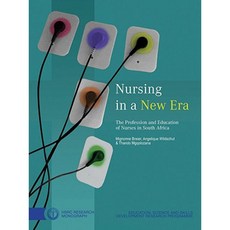 Nursing in a New Era: The Profession and Education of Nurses in South Africa Paperback, Human Sciences Research