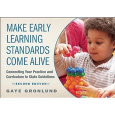 Make Early Learning Standards Come Alive: Connecting Your Practice and Curriculum to State Guidelines Paperback, Redleaf Press
