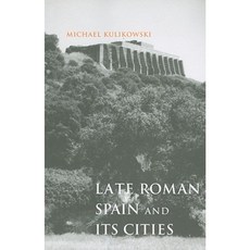 Late Roman Spain and Its Cities Paperback, Johns Hopkins University Press