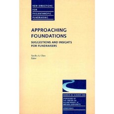 Approaching Foundations: Suggestions and Insights for Fundraisers: New Directions for Philanthropic Fundraising Number 28 Paperback, Jossey-Bass