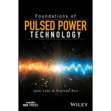 Foundations of Pulsed Power Technology 精裝版, Wiley-IEEE Press