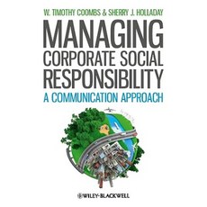 Managing Corporate Social Responsibility: A Communication Approach Hardcover, Wiley-Blackwell