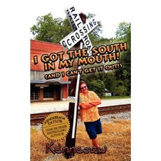 I Got the South in My Mouth! (and I Can't Get It Out!) Paperback, Lemon Press
