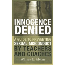 Innocence Denied: A Guide to Preventing Sexual Misconduct by Teachers and Coaches Hardcover, Rowman & Littlefield Education
