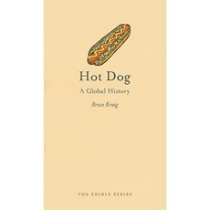 Hot Dog: A Global History Hardcover, Reaktion Books