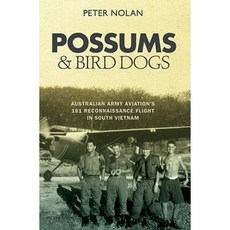 Possums & Bird Dogs: Australian Army Aviation's 161 Reconnaissance Flight in South Vietnam Paperback, Allen & Unwin Academic