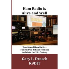 Ham Radio Is Alive and Well Paperback, Createspace Independent Publishing Platform
