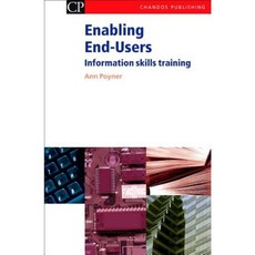 Enabling End-Users: Information Skills Training Hardcover, Chandos Publishing
