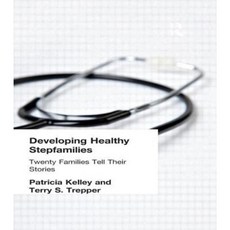 Developing Healthy Stepfamilies Paperback, Routledge