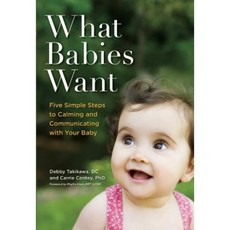 What Babies Want: Five Simple Steps to Calming and Communicating with Your Baby Paperback, Lifetime Media