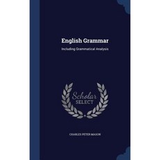 English Grammar: Including Grammatical Analysis Hardcover, Sagwan Press