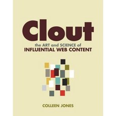 Clout: The Art and Science of Influential Web Content Paperback, New Riders Publishing